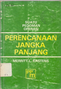 Perencanaan Jangka Panjang : Suatu Pedoman Operasi