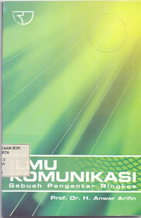 Ilmu komunikasi : sebuah pengantar ringkas