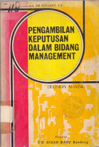 Pengambilan Keputusan dalam Bidang Management : Decision Making